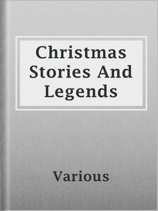 Title details for Christmas Stories And Legends by Various - Available